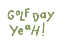 a white background with the words golf day yeah written in green