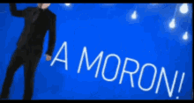 Moron Youre A Moron GIF - Moron Youre A Moron GIFs
