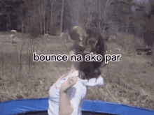 Bounce Out Bounce Na Ako Par GIF - Bounce Out Bounce Na Ako Par Bounce GIFs