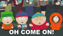 Oh Come On Eric Cartman GIF - Oh Come On Eric Cartman Kyle Broflovski GIFs