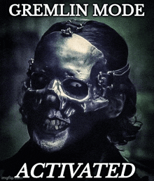 a picture of a skull with the words gremlin mode activated below it