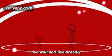 a cartoon says live well and live broadly with a red background