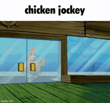 a cartoon of patrick looking out of a window with the words chicken jockey above him