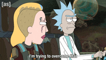 a cartoon of rick and morty with the caption i 'm trying to overcome that