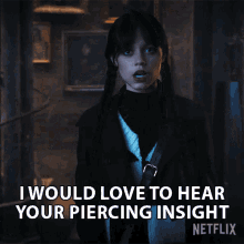 I Would Love To Hear Your Piercing Insight Wednesday Addams GIF - I Would Love To Hear Your Piercing Insight Wednesday Addams Jenna Ortega GIFs