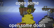 a screenshot of a minecraft game with the words open some open some doors