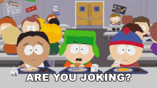 Are You Joking Kyle GIF - Are You Joking Kyle South Park GIFs