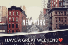 New York Have A Great Weekend GIF