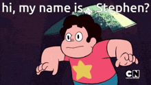 a cartoon character with a star on his shirt and the words hi my name is stephen below him