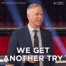 we get another try family feud canada lets try it again one more time ill give you one more try