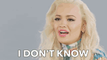 a blonde woman says i do n't know