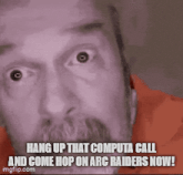 a man with a beard is making a funny face and says hang up that computa call