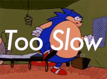 too slow sonic fat gasp stomp