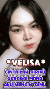 a picture of a woman with the words velisa cintailah diriku sebagai mana aku mencintaimu on it