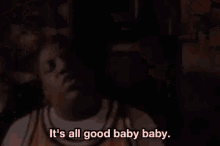 It'S All Good Baby Baby GIF - All Good Biggie Smalls Babybaby GIFs