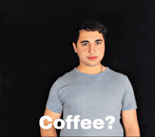 a man in a blue shirt says " coffee "