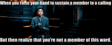 when you raise your hand to sustain a member to a calling