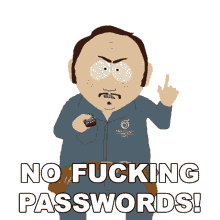 no fucking passwords clark malkinson south park theres no password no password at all