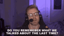 Do You Remember What We Talked About The Last Time GIF - Do You Remember What We Talked About The Last Time Dave Olson GIFs