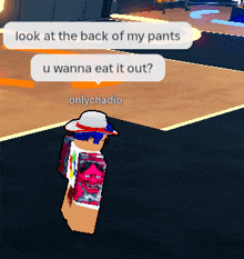 a person in a video game says look at the back of my pants u wanna eat it out