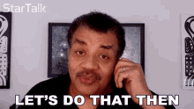 Lets Do That Then Neil Degrasse Tyson GIF - Lets Do That Then Neil Degrasse Tyson Startalk GIFs