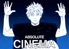 a poster for absolute cinema features a man with his hands up