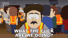 What The Fuck Are We Doing South Park GIF