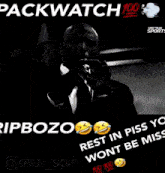 Ripbozo Rest In Piss GIF - Ripbozo Rest In Piss Packwatch GIFs