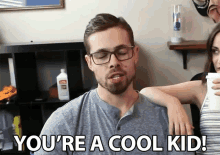 Youre A Cool Kid Compliment GIF - Youre A Cool Kid Compliment Praise GIFs