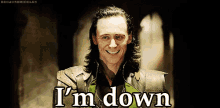 I'M Down GIF - Im Down Loki Smile GIFs