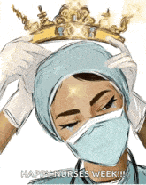 a drawing of a nurse wearing a crown with the words happy nurses week written below her