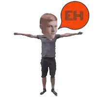 a man with his arms outstretched has a speech bubble that says eh above his head