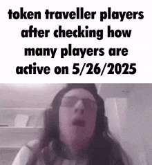 a woman wearing headphones and glasses is making a funny face while talking about token traveller players .