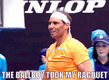 Rafael Nadal Ballboy Took My Racquet GIF - Rafael Nadal Ballboy Took My Racquet Tennis Racket GIFs
