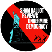 sham ballot reviews undermine democracy elections election night results election results