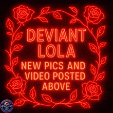 a neon sign that says deviant lola with roses around it
