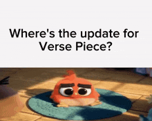a cartoon character is sitting on a rug with the words " where 's the update for verse piece "