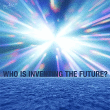 Who Is Inventing The Future Light GIF - Who Is Inventing The Future Light Bright Light GIFs
