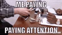 Me Attention GIF - Me Attention Paying GIFs