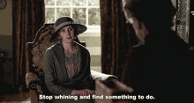 Downton Abbey Stop Whining GIF - Downton Abbey Stop Whining Whining GIFs