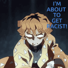 Im About To Get Racist Zenitsu GIF - Im About To Get Racist Zenitsu GIFs