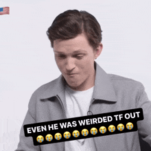 Tom Holland Even He Was Weirded Tf Out GIF - Tom Holland Even He Was Weirded Tf Out GIFs