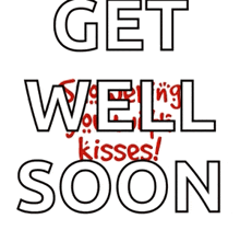a sign that says get well soon with a kiss on it