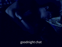 a person laying on a bed with the words goodnight chat written below them