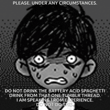 a black and white image of a boy with a caption that says please under any circumstances
