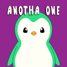 a green penguin giving a thumbs up with the words another one behind it