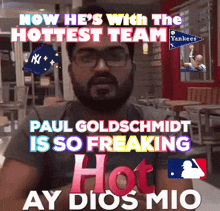 paul goldschmidt is so freaking hot ay dios mio written on a poster