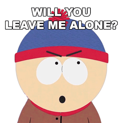 Will You Leave Me Alone Stan Marsh Sticker - Will You Leave Me Alone Stan Marsh South Park Stickers