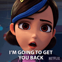 Im Going To Get You Back Claire Nunez GIF - Im Going To Get You Back Claire Nunez Trollhunters Tales Of Arcadia GIFs