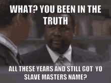 What You Been In The Truth GIF - What You Been In The Truth All These Years GIFs